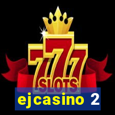 ejcasino 2